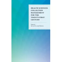 Health Sciences Collection Management for the Twenty─First Century