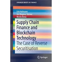 Supply Chain Finance and Blockchain Technology： The Case of Reverse Securitisation