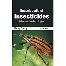 Encyclopedia of Insecticides： Advanced Methodologies