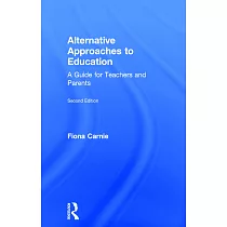 Alternative Approaches to Education： A Guide for Teachers and Parents