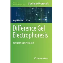 Difference Gel Electrophoresis： Methods and Protocols
