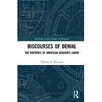 Discourses of Denial： The Rhetoric of American Academic Labor