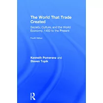 The World That Trade Created： Society， Culture， and the World Economy， 1400 to the Present