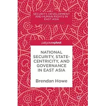 National Security， Statecentricity， and Governance in East Asia