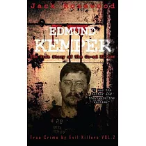 Edmund Kemper： The True Story of the Co─ed Killer; Historical Serial Killers and Murderers