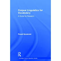 Corpus Linguistics for Vocabulary： A Guide for Research