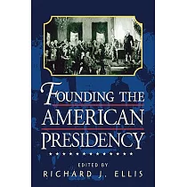 Founding the American Presidency