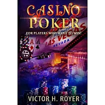 Casino Poker： For Players Who Want to Win !