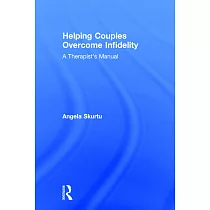 Helping Couples Overcome Infidelity： A Therapist’s Manual