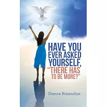 Have You Ever Asked Yourself， There Has to Be More?