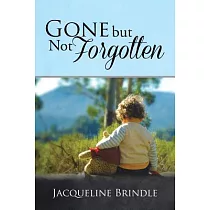 Gone but Not Forgotten