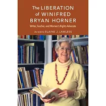 The Liberation of Winifred Bryan Horner： Writer， Teacher， and Women’s Rights Advocate