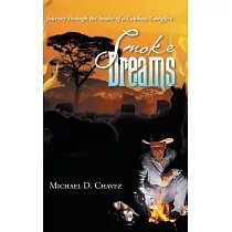 Smoke Dreams： Journey Through the Smoke of a Cowboys Campfire