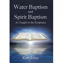 Water Baptism and Spirit Baptism： As Taught in the Scriptures