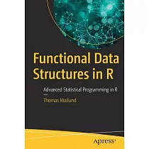 Functional Data Structures in R： Advanced Statistical Programming in R