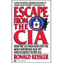 Escape from the CIA： How the CIA Won and Lost the Most Important KGB Spy Ever to Defect to the U.s.