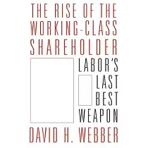 The Rise of the Working─Class Shareholder： Labor’s Last Best Weapon