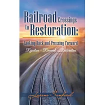 Railroad Crossings to Restoration： Looking Back and Pressing Forward Rejection Renewal─restoration