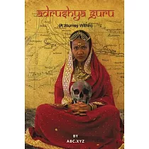 Adrushya Guru： A Journey Within