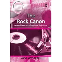 The Rock Canon： Canonical Values in the Reception of Rock Albums