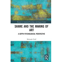 Shame and the Making of Art： A Depth Psychological Perspective