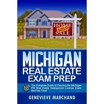 Michigan Real Estate Exam Prep： The Complete Guide to Passing the Michigan Psi Real Estate Salesperson License Exam the First Ti