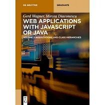 Web Applications with JavaScript or Java： Volume 2： Associations and Class Hierarchies