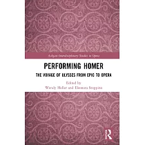 Performing Homer： The Voyage of Ulysses from Epic to Opera