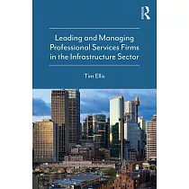 Leading and Managing Professional Services Firms in the Infrastructure Sector
