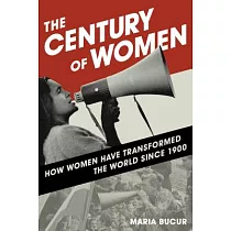 The Century of Women： How Women Have Transformed the World Since 1900