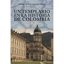 Un templario en la historia de Colombia