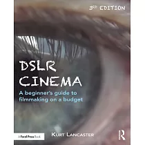 Dslr Cinema： A Beginner’s Guide to Filmmaking on a Budget