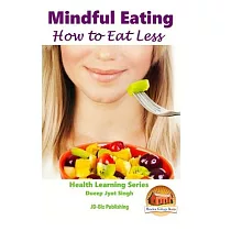 Mindful Eating： How to Eat Less