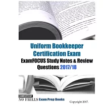 Uniform Bookkeeper Certification Exam ExamFOCUS Study Notes & Review Questions 2017/18