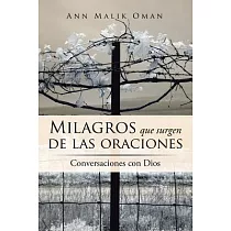 Milagros Que Surgen de Las Oraciones： Conversaciones Con Dios