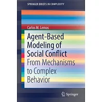 Agent─based Modeling of Social Conflict： From Mechanisms to Complex Behavior