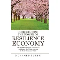 Understanding the Power of Resilience Economy： An Inter─disciplinary Perspective to Change the World Attitude to Socio─economic