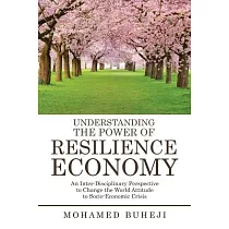 Understanding the Power of Resilience Economy： An Inter─disciplinary Perspective to Change the World Attitude to Socio─economic