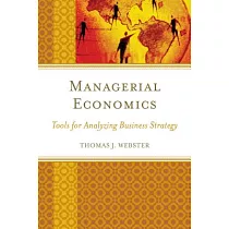 Managerial Economics： Tools for Analyzing Business Strategy
