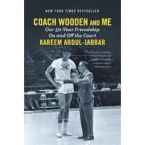 Coach Wooden and Me： Our 50─Year Friendship on and Off the Court