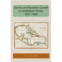 Slavery and Plantation Growth in Antebellum Florida 1821─1860