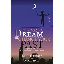 It Is Not a Dream to Change Your Past： Exploring Past Life Regression & Dreams Interpretation