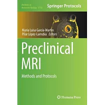 Preclinical MRI： Methods and Protocols