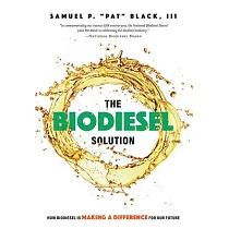 The Biodiesel Solution： How Biodiesel Is Making a Difference for Our Future
