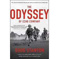 The Odyssey of Echo Company： The 1968 Tet Offensive and the Epic Battle to Survive the Vietnam War