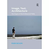 Image， Text， Architecture： The Utopics of the Architectural Media