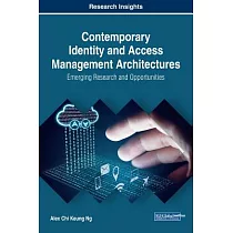 Contemporary Identity and Access Management Architectures： Emerging Research and Opportunities