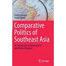 Comparative Politics of Southeast Asia： An Introduction to Governments and Political Regimes