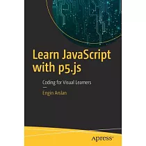 Learn JavaScript with P5.Js： Coding for Visual Learners