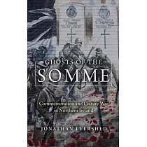 Ghosts of the Somme： Commemoration and Culture War in Northern Ireland